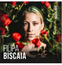 Filipa Biscaia - Dois a Dois