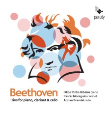 Filipe Pinto-Ribeiro, Pascal Moraguès, Adrian Brendel - Beethoven: Trios for piano, clarinet and cello, Ops. 11 & 38