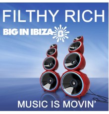 Filthy Rich - Music Is Moving