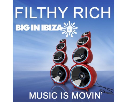 Filthy Rich - Music Is Moving