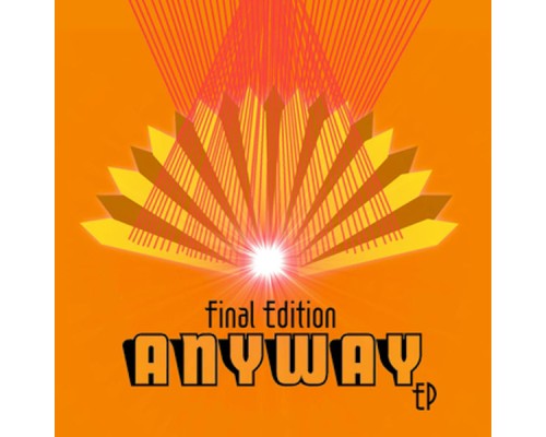 Final Edition - Anyway EP