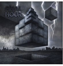 Final Hour - Final Hour