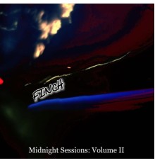 Finch - Midnight Sessions: Vol. II