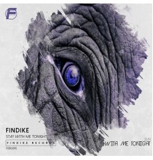 Findike - Stay with Me Tonight