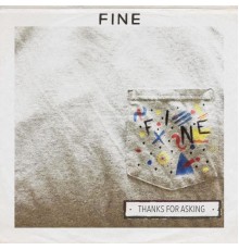 Fine - Thanks for Asking