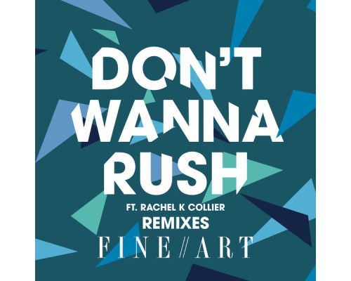 FineArt - Don't Wanna Rush (Remixes)