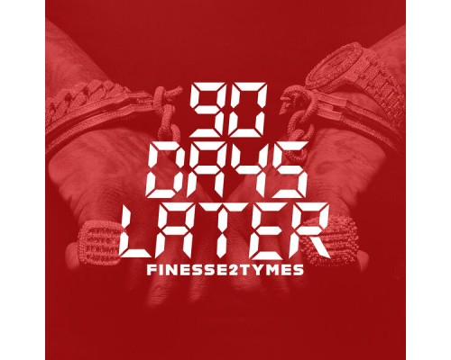 Finesse2tymes - 90 Days Later