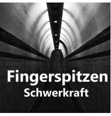 Fingerspitzen - Schwerkraft