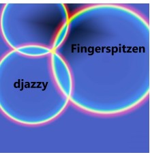 Fingerspitzen - Djazzy