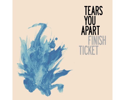 Finish Ticket - Tears You Apart