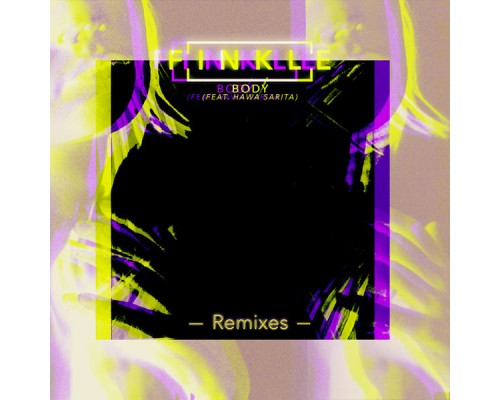 Finkle - Body Remixes