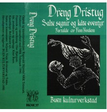 Finn Kvalem - Dreng Dristug - Salte Segnir Og Kåte Eventyr Fortalde Av Finn Kvalem