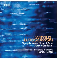 Finnish Radio Symphony Orchestra, Hannu Lintu - Lutosławski : Symphonies Nos. 1 and 4 & Jeux vénitiens
