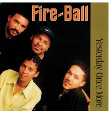 Fire-Ball - Yesterday Once More