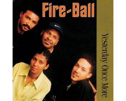 Fire-Ball - Yesterday Once More