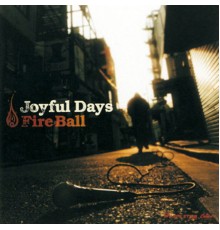 Fire Ball - Joyful Days