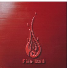 Fire Ball - Fist And Fire