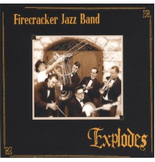 Firecracker Jazz Band - Firecracker Jazz Band Explodes