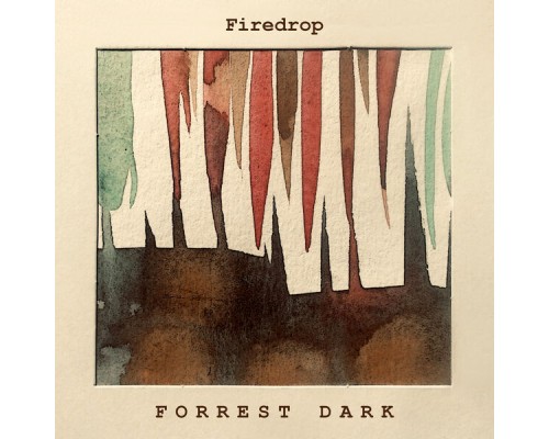 Firedrop - Forrest Dark