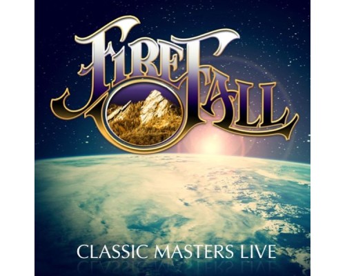 Firefall - Classic Masters Live