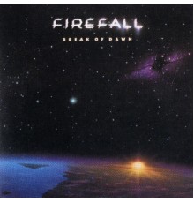 Firefall - Break Of Dawn