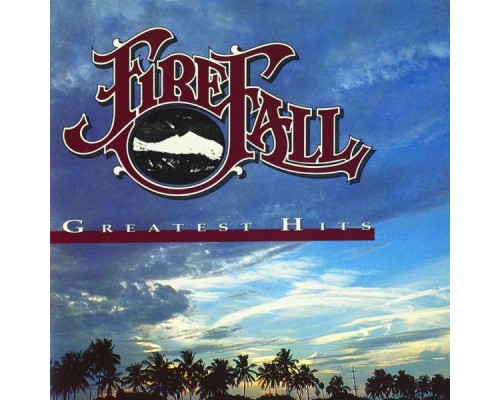 Firefall - Greatest Hits