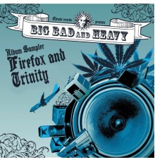 Firefox / Trinity - Big Bad and Heavy (Album Sampler)