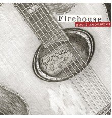 Firehouse - Good Acoustics