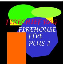 Firehouse Five plus Two - Firechief Rag