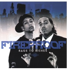 Fireproof - Rags To Riches