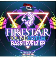 Firestar Soundsystem - Bass Levelz EP