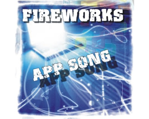 Fireworks - App Song