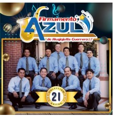 Firmamento Azul de Huajojutla Guerrero - Colección 21 Éxitos