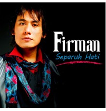 Firman - Separuh Hati