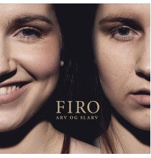 Firo - Arv Og Slarv