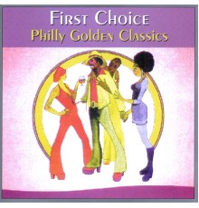 First Choice - Philly Golden Classics