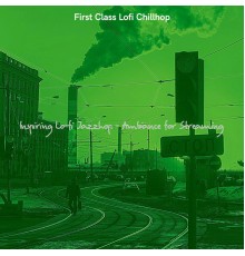 First Class Lofi Chillhop - Inspiring Lo-fi Jazzhop - Ambiance for Streaming