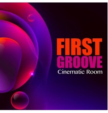 First Groove - Cinematic Room