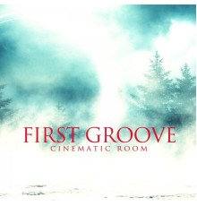 First Groove - Cinematic Room