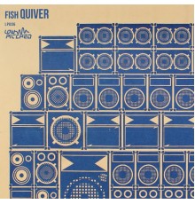 Fish - Quiver