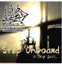 Fish&Ships - Step Onboard