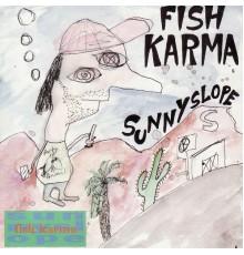 Fish Karma - Sunnyslope