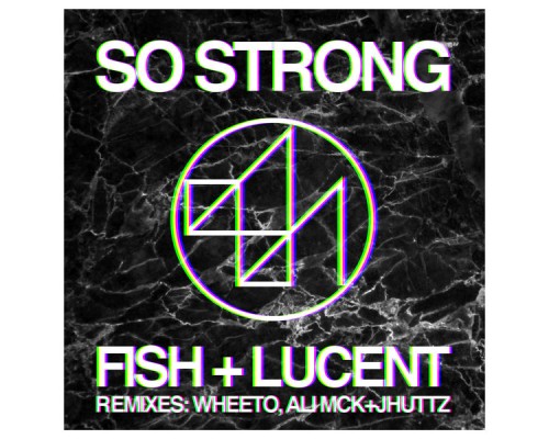 Fish, Lucent - So Strong Fish, Lucent - So Strong