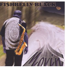 Fishbelly Black - Movin'
