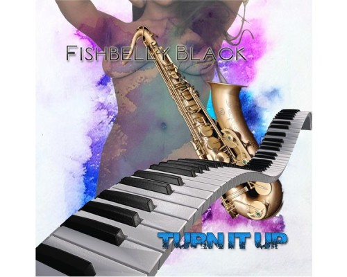 Fishbelly Black - Turn It Up