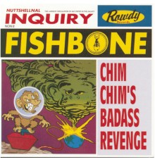 Fishbone - Chim Chim's Badass Revenge