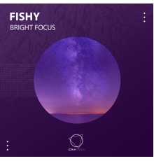 Fishy - Bright Focus