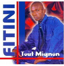 Fitini - Tout Mignon