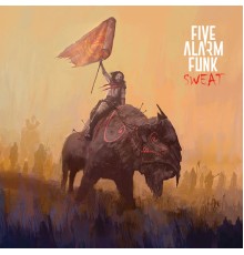 Five Alarm Funk - Sweat