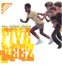 Five Deez - Slow Children Playing